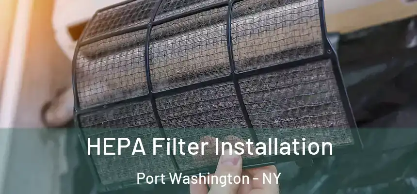HEPA Filter Installation Port Washington - NY