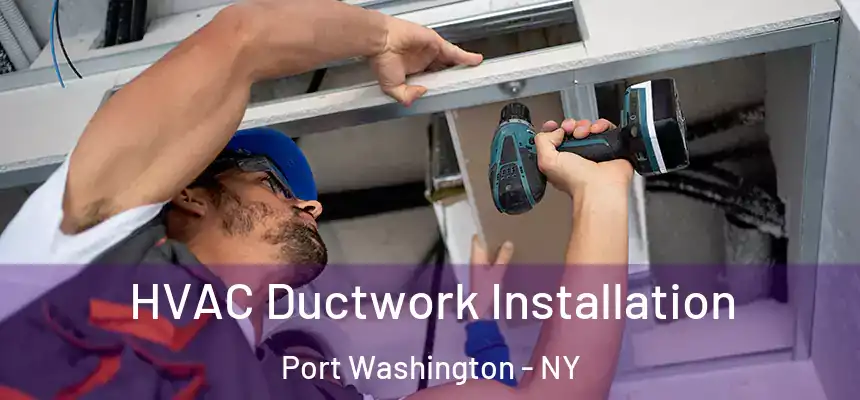 HVAC Ductwork Installation Port Washington - NY