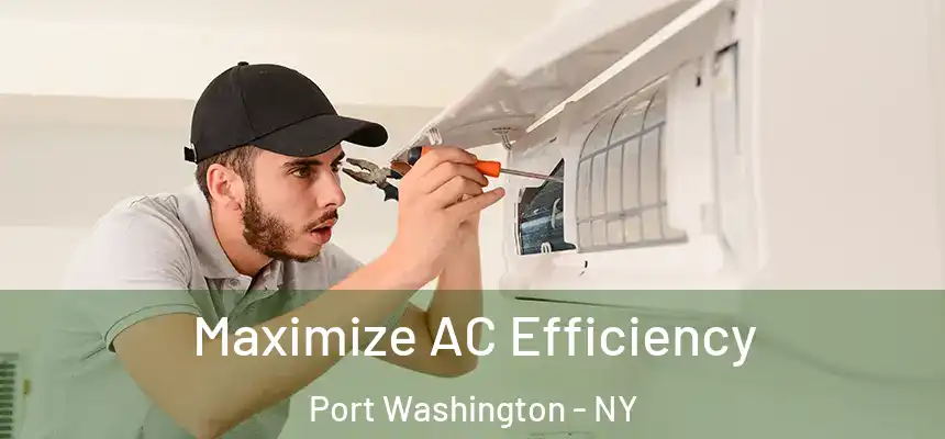  Maximize AC Efficiency Port Washington - NY