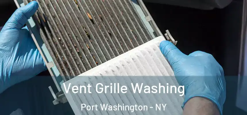  Vent Grille Washing Port Washington - NY
